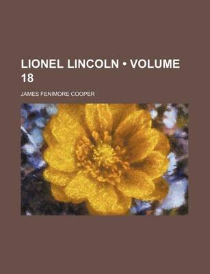 Book cover for Lionel Lincoln (Volume 18)