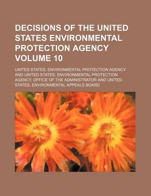 Book cover for Decisions of the United States Environmental Protection Agency Volume 10