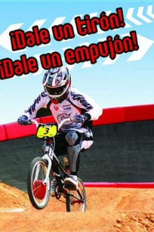 Cover of Dale Un Tiron! Dale Un Empujon! (Pull It, Push It!)