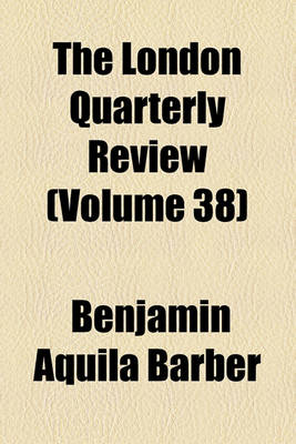 Book cover for The London Quarterly Review Volume 38