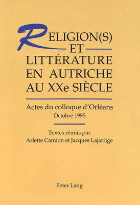 Cover of Religion(s) Et Litterature En Autriche Au Xxe Siecle