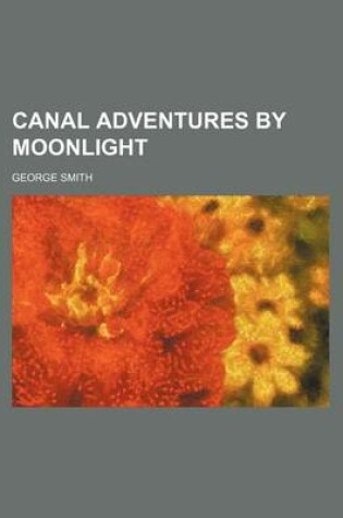 Cover of Canal Adventures by Moonlight