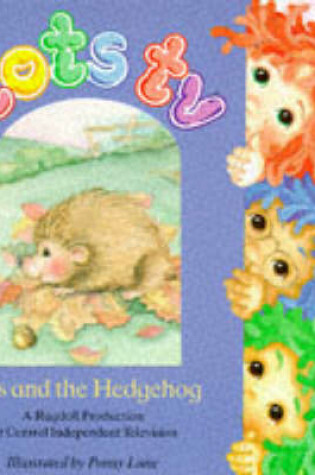 Cover of Tots and the Hedgehog
