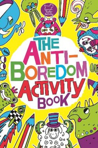 Cover of The Anti-Boredom Activity Book