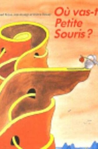 Cover of Ou vas-tu petite souris ?