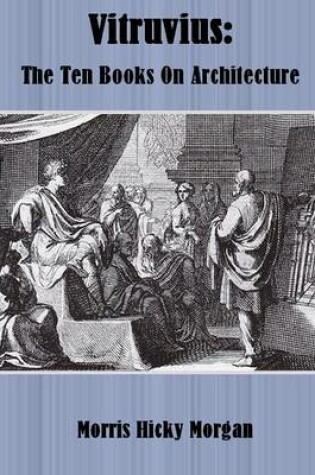 Cover of Vitruvius: The Ten Books On Architecture