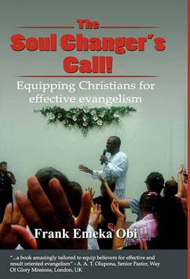 Book cover for The Soul Changer's Call! Equipping Christians for Effective Evangelism