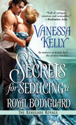 Book cover for Secrets For Seducing A Royal Bodyguard