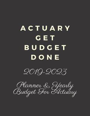 Book cover for Actuary Get Budget Done