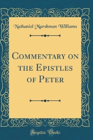 Cover of Commentary on the Epistles of Peter (Classic Reprint)