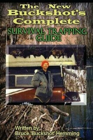 Cover of The New Buckshot's Complete Survival Trapping Guide