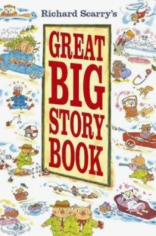 Cover of Richard Scarrys Great Big Story Book