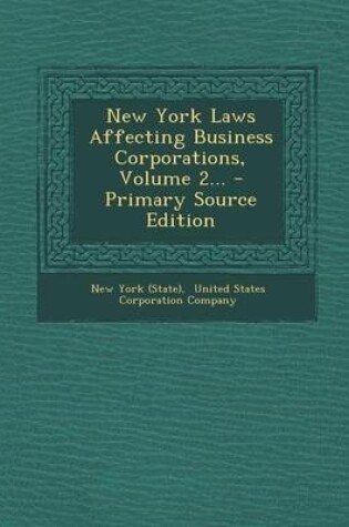 Cover of New York Laws Affecting Business Corporations, Volume 2...