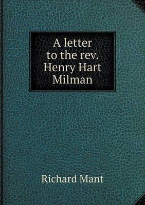 Book cover for A letter to the rev. Henry Hart Milman
