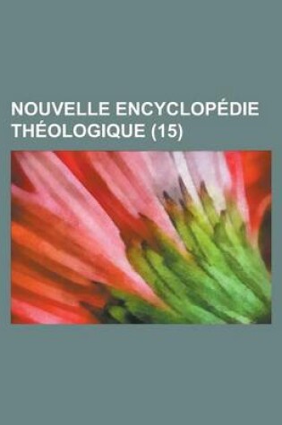 Cover of Nouvelle Encyclopedie Theologique (15 )