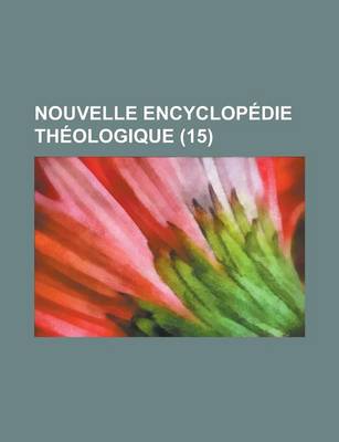 Book cover for Nouvelle Encyclopedie Theologique (15 )