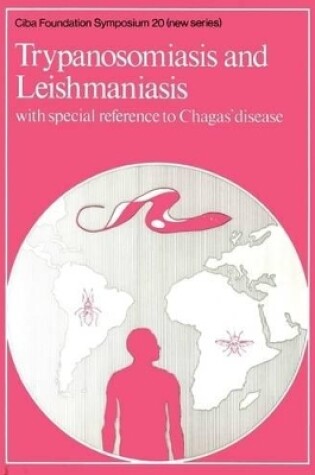 Cover of Ciba Foundation Symposium 20 – Trypanosomiasis And Leishmaniasis (With Special Reference To Chagas′ Disease)