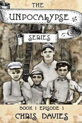 Cover of The Unpocalypse Series - Book 1 Episode 1