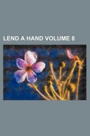 Cover of Lend a Hand Volume 8