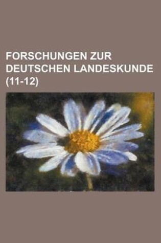 Cover of Forschungen Zur Deutschen Landeskunde (11-12 )