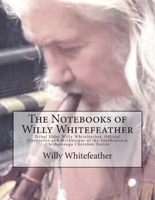 Book cover for The Notebooks of Willy Whitefeather