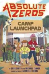 Book cover for Absolute Zeros: Camp Launchpad (A Graphic Novel)