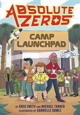 Cover of Absolute Zeros: Camp Launchpad (A Graphic Novel)