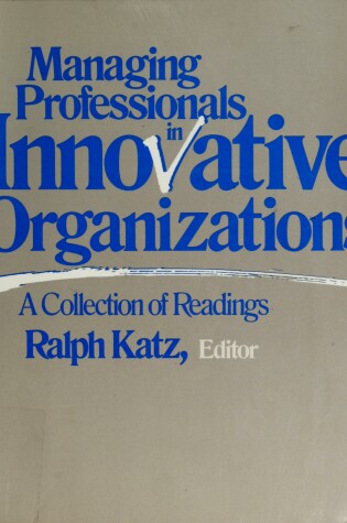 Cover of Managing Professionals in Innovative Organizations