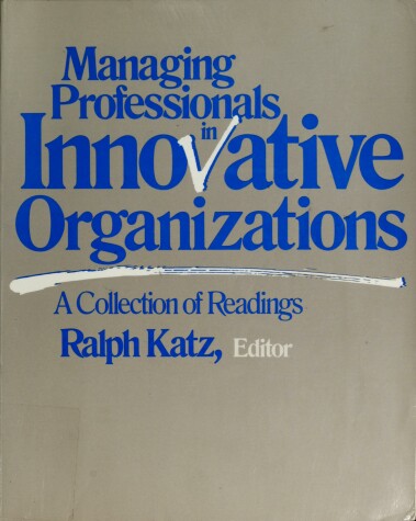 Book cover for Managing Professionals in Innovative Organizations