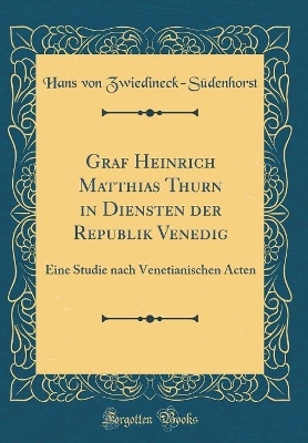 Book cover for Graf Heinrich Matthias Thurn in Diensten Der Republik Venedig