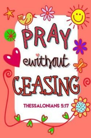 Cover of Pray Without Ceasing Thessalonians 5