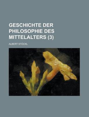 Book cover for Geschichte Der Philosophie Des Mittelalters (3)