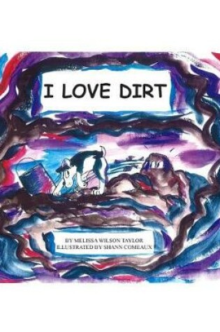 Cover of I Love Dirt