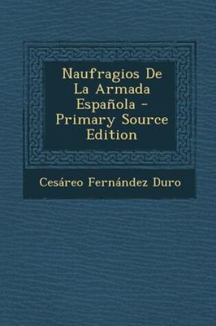 Cover of Naufragios de La Armada Espanola - Primary Source Edition