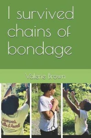 Cover of I survived chains of bondage