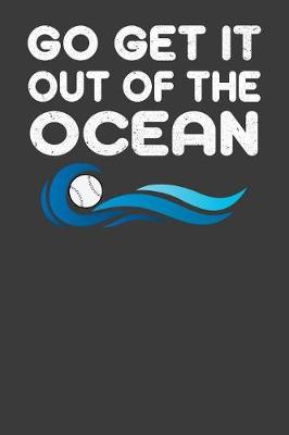 Book cover for Go Get It Out Of The Ocean