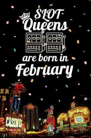 Cover of Slot Queens Are Born in February