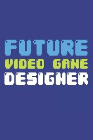 Cover of Future Video Game Designer