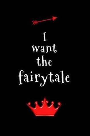 Cover of I Want the Fairytale