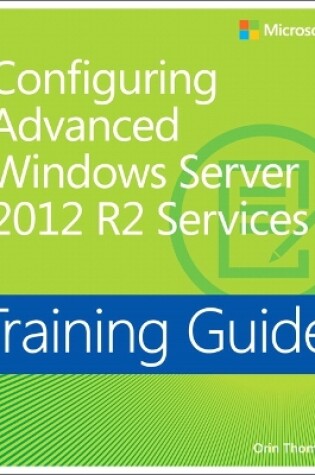 Cover of Training Guide Configuring Advanced Windows Server 2012 R2 Services (MCSA)