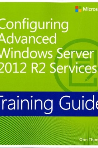 Cover of Training Guide Configuring Advanced Windows Server 2012 R2 Services (MCSA)