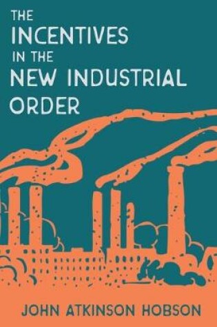 Cover of Incentives in the New Industrial Order