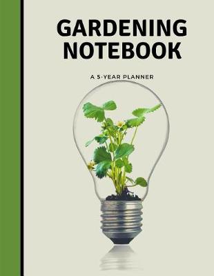 Book cover for Gardening Notebook A 5 Year Planner