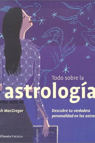 Cover of Todo Sobre la Astrologia