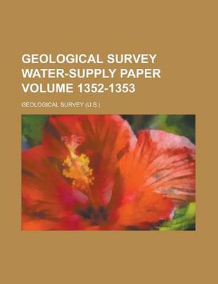 Book cover for Geological Survey Water-Supply Paper Volume 1352-1353