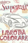 Book cover for &#9996; Supercar &#9998; Auto Disegni da Colorare &#9998; Libro da Colorare In Età Prescolare &#9997; Libro da Colorare per I Bambini In Età Prescolare