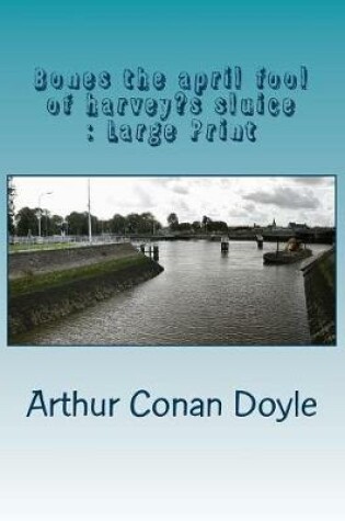 Cover of Bones the april fool of harveys sluice