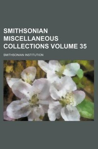 Cover of Smithsonian Miscellaneous Collections Volume 35