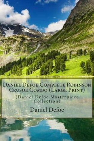 Cover of Daniel Defoe Complete Robinson Crusoe Combo