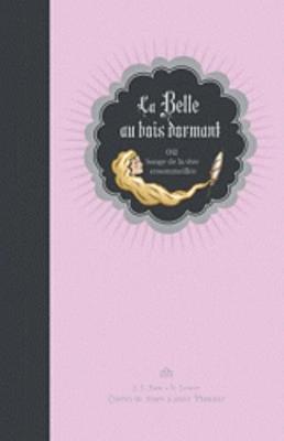 Book cover for La Belle au bois dormant ou Songe de la vive ensommeillee